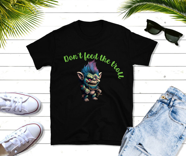 T-Shirt "Don´t feed the troll"
